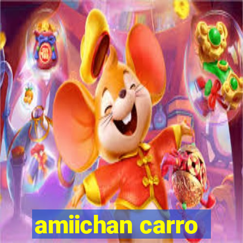 amiichan carro